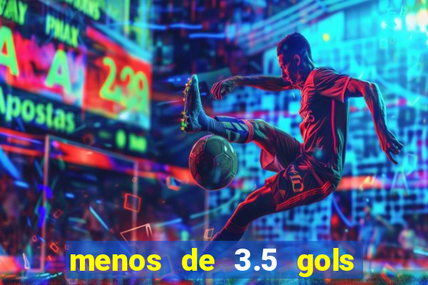 menos de 3.5 gols o que significa betano